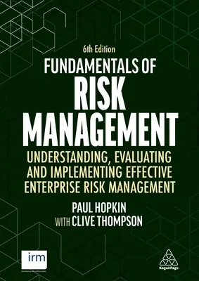Fundamentals of Risk Management: Înțelegerea, evaluarea și implementarea unui management eficient al riscurilor întreprinderii - Fundamentals of Risk Management: Understanding, Evaluating and Implementing Effective Enterprise Risk Management