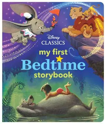 Prima mea carte de povești Disney Classics - My First Disney Classics Bedtime Storybook