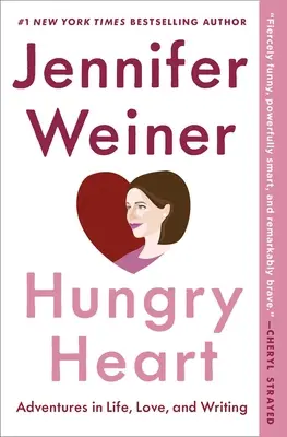 Hungry Heart: Aventuri în viață, dragoste și scris - Hungry Heart: Adventures in Life, Love, and Writing