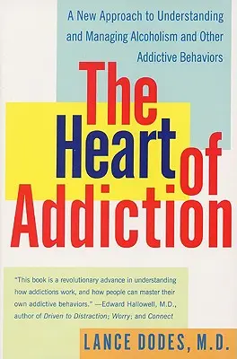 The Heart of Addiction (Inima dependenței): O nouă abordare a înțelegerii și gestionării alcoolismului și a altor comportamente adictive - The Heart of Addiction: A New Approach to Understanding and Managing Alcoholism and Other Addictive Behaviors
