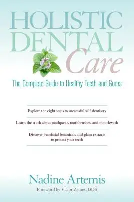Îngrijire dentară holistică: Ghidul complet pentru dinți și gingii sănătoase - Holistic Dental Care: The Complete Guide to Healthy Teeth and Gums