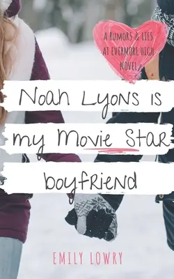 Noah Lyons este My Movie Star Boyfriend: A Sweet YA Romance - Noah Lyons is My Movie Star Boyfriend: A Sweet YA Romance