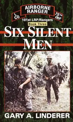 Șase bărbați tăcuți...Cartea a treia: 101st Lrp / Rangers - Six Silent Men...Book Three: 101st Lrp / Rangers