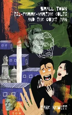 Orașul mic Psy-Femme-Vampire Cults și omul liniștit - Small Town Psy-Femme-Vampire Cults and the Quiet Man