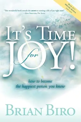 It's Time for Joy: Cum să devii cea mai fericită persoană pe care o cunoști - It's Time for Joy: How to Become the Happiest Person You Know