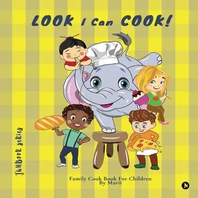 LOOK I Can COOK!: Carte de bucate de familie pentru copii - LOOK I Can COOK!: Family Cook Book For Children