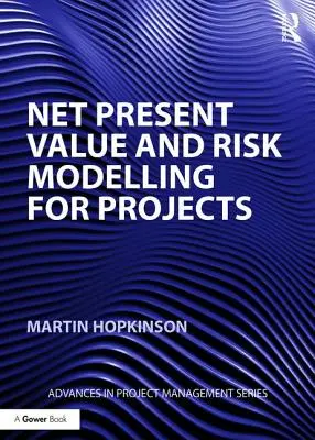 Valoarea actualizată netă și modelarea riscurilor pentru proiecte - Net Present Value and Risk Modelling for Projects