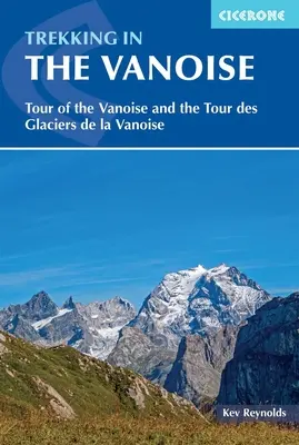Trekking în Vanoise: Un circuit de drumeție în Parcul Național Vanoise - Trekking in the Vanoise: A Trekking Circuit of the Vanoise National Park