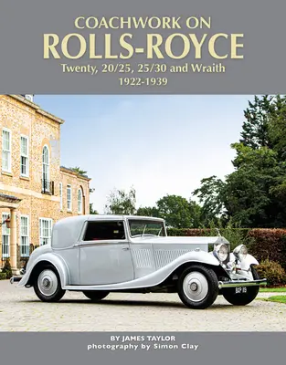Caroserii pentru Rolls-Royce Twenty, 20/25, 25/30 și Wraith - Coachwork on the Rolls-Royce Twenty, 20/25, 25/30 and Wraith