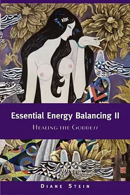 Echilibrarea energetică esențială II: Vindecarea zeiței - Essential Energy Balancing II: Healing the Goddess