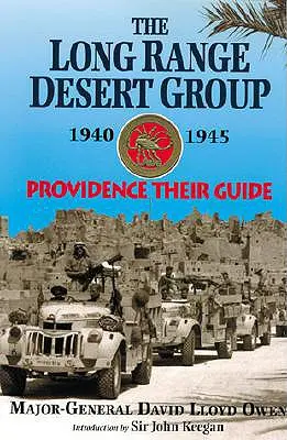 Grupul Long Range Desert 1940-1945: Providence Ghidul lor - Long Range Desert Group 1940-1945: Providence Their Guide