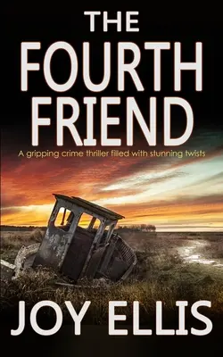 THE FOURTH FRIEND un thriller polițist captivant plin de răsturnări de situație uimitoare - THE FOURTH FRIEND a gripping crime thriller full of stunning twists