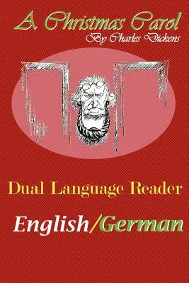 A Christmas Carol: Dual Language Reader (engleză/germană) - A Christmas Carol: Dual Language Reader (English/German)