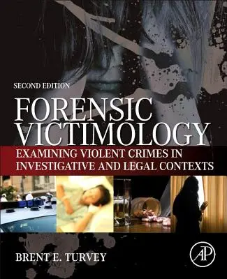 Victimologie medico-legală: Examinarea victimelor infracțiunilor cu violență în contexte de investigație și juridice - Forensic Victimology: Examining Violent Crime Victims in Investigative and Legal Contexts