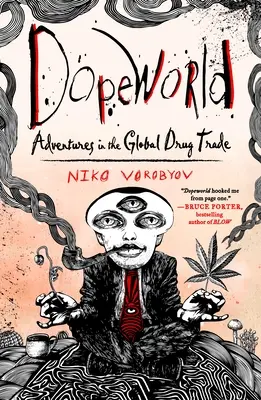 Dopeworld: Aventuri în comerțul mondial cu droguri - Dopeworld: Adventures in the Global Drug Trade