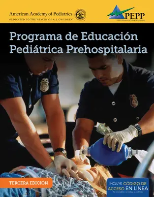 EPC Edition Of PEPP Spanish: Programa De Educacion Pediatrica Prehospitalaria (National Association of Emergency Medical Technicians (NAEMT))