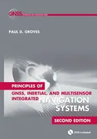 Principles of GNSS, Inertial, and Multisensor Integrated Navigation Systems, Ediția a doua - Principles of GNSS, Inertial, and Multisensor Integrated Navigation Systems, Second Edition