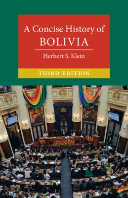 O istorie concisă a Boliviei - A Concise History of Bolivia