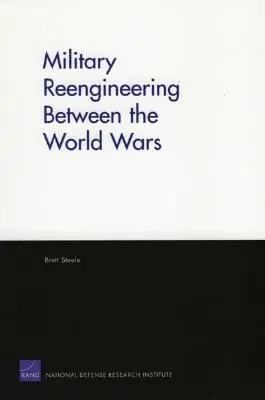 Reingineria militară între războaiele mondiale - Military Reengineering Between the World Wars