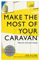 Profită la maximum de caravana ta: Teach Yourself - Make the Most of Your Caravan: Teach Yourself