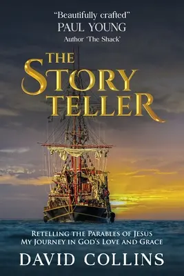 The Storyteller (Povestitorul): Relatând parabolele lui Iisus. Călătoria mea în dragostea și harul lui Dumnezeu. - The Storyteller: Retelling the Parables of Jesus. My Journey in God's Love and Grace.