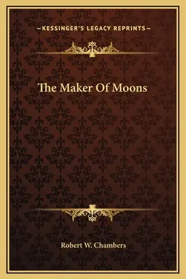 Creatorul de Luni - The Maker Of Moons