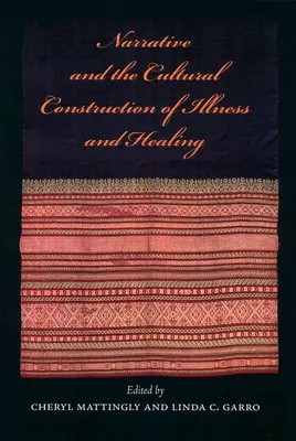 Narațiunea și construcția culturală a bolii și vindecării - Narrative and the Cultural Construction of Illness and Healing