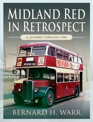 Midland Red in Retrospect: O călătorie în timp - Midland Red in Retrospect: A Journey Through Time
