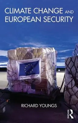 Schimbările climatice și securitatea europeană - Climate Change and European Security