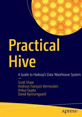 Practical Hive: Un ghid pentru sistemul de depozitare a datelor Hadoop - Practical Hive: A Guide to Hadoop's Data Warehouse System
