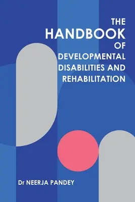 Manualul de dizabilități de dezvoltare și reabilitare - The Handbook of Developmental Disabilities and Rehabilitation