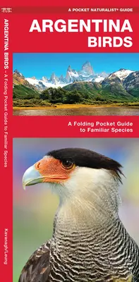 Argentina Birds - Un ghid de buzunar pliabil pentru specii familiare - Argentina Birds - A Folding Pocket Guide to Familiar Species