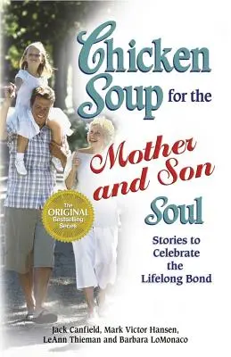Supa de pui pentru sufletul mamei și al fiului: Povești pentru a sărbători legătura de-o viață - Chicken Soup for the Mother and Son Soul: Stories to Celebrate the Lifelong Bond