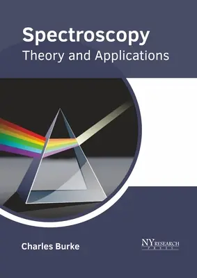 Spectroscopie: Teorie și aplicații - Spectroscopy: Theory and Applications