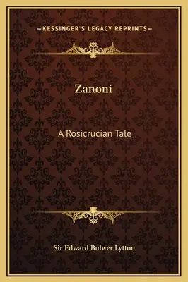 Zanoni: O poveste rosicruciană - Zanoni: A Rosicrucian Tale