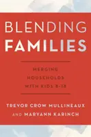 Îmbinarea familiilor: Fuzionarea familiilor cu copii între 8 și 18 ani - Blending Families: Merging Households with Kids 8-18