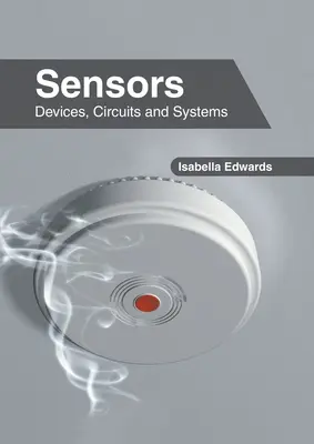 Senzori: Dispozitive, circuite și sisteme - Sensors: Devices, Circuits and Systems