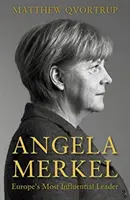 Angela Merkel - cel mai influent lider european [Ediție extinsă și actualizată] - Angela Merkel - Europe's Most Influential Leader [Expanded and Updated Edition]