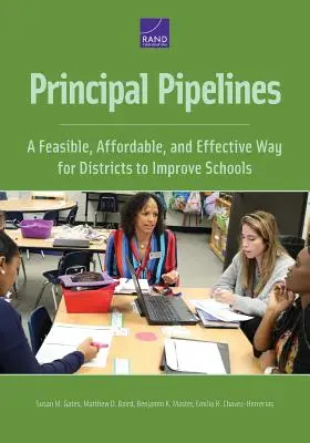 Principal Pipelines: O modalitate fezabilă, accesibilă și eficientă pentru districte de a îmbunătăți școlile - Principal Pipelines: A Feasible, Affordable, and Effective Way for Districts to Improve Schools