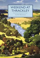 Weekend la Thrackley - Weekend at Thrackley