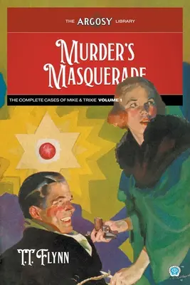 Mascarada crimei: Cazurile complete ale lui Mike & Trixie, volumul 1 - Murder's Masquerade: The Complete Cases of Mike & Trixie, Volume 1