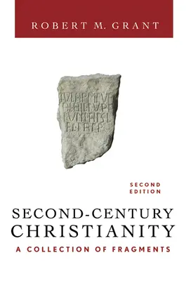 Second-Century Christianity, Revised and Expanded: O colecție de fragmente - Second-Century Christianity, Revised and Expanded: A Collection of Fragments