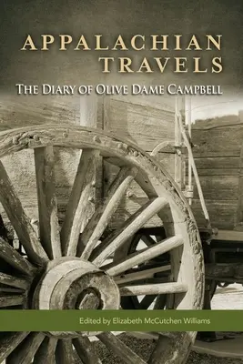 Appalachian Travels: Jurnalul lui Olive Dame Campbell (The Diary of Olive Dame Campbell) - Appalachian Travels: The Diary of Olive Dame Campbell