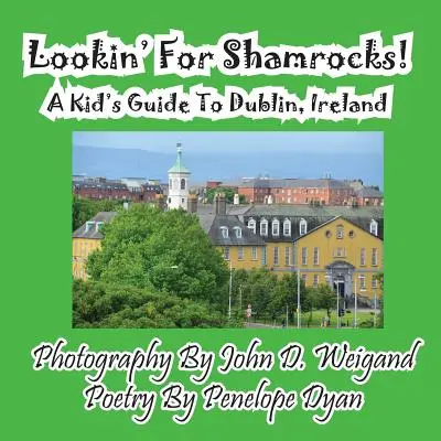 Lookin' for Shamrocks! un ghid pentru copii în Dublin, Irlanda - Lookin' for Shamrocks! a Kid's Guide to Dublin, Ireland