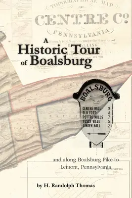 Un tur istoric al orașului Boalsburg și de-a lungul Boalsburg Pike până la Lemont, Pennsylvania - A Historic Tour of Boalsburg and along Boalsburg Pike to Lemont, Pennsylvania