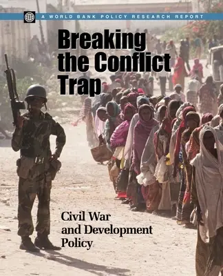 Ruperea capcanei conflictului: Războiul civil și politica de dezvoltare - Breaking the Conflict Trap: Civil War and Development Policy