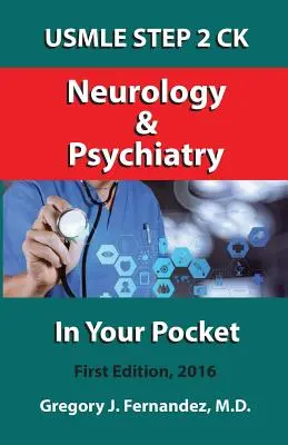 USMLE STEP 2 CK Neurologie și psihiatrie în buzunarul dvs: Neurologie și psihiatrie în buzunarul tău - USMLE STEP 2 CK Neurology and Psychiatry In Your Pocket: Neurology and Psychiatry In Your Pocket