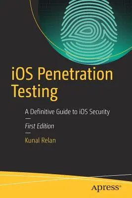 Testarea penetrării IOS: A Definitive Guide to IOS Security - IOS Penetration Testing: A Definitive Guide to IOS Security