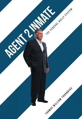 Agent 2 Inmate: Sistemul federal de intimidare - Agent 2 Inmate: The Federal Bully System