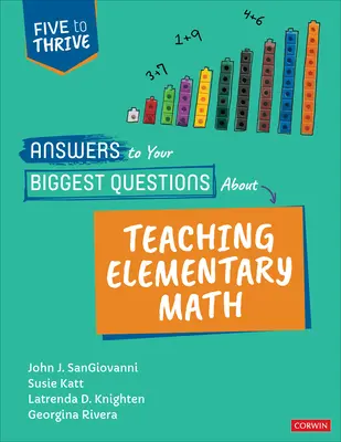 Răspunsuri la cele mai mari întrebări despre predarea matematicii la clasele primare: Five to Thrive [Serie] - Answers to Your Biggest Questions about Teaching Elementary Math: Five to Thrive [Series]